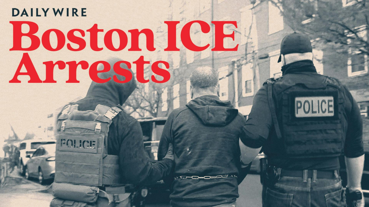 WATCH: ICE Agents Bring Hell To Boston With The Daily Wire