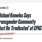 Fake News: Liberal Daily Beast Forced to Correct Claim That CPAC Speaker Wants “Transgender Community Eradicated” But Continues to Call Remarks “Genocidal”
