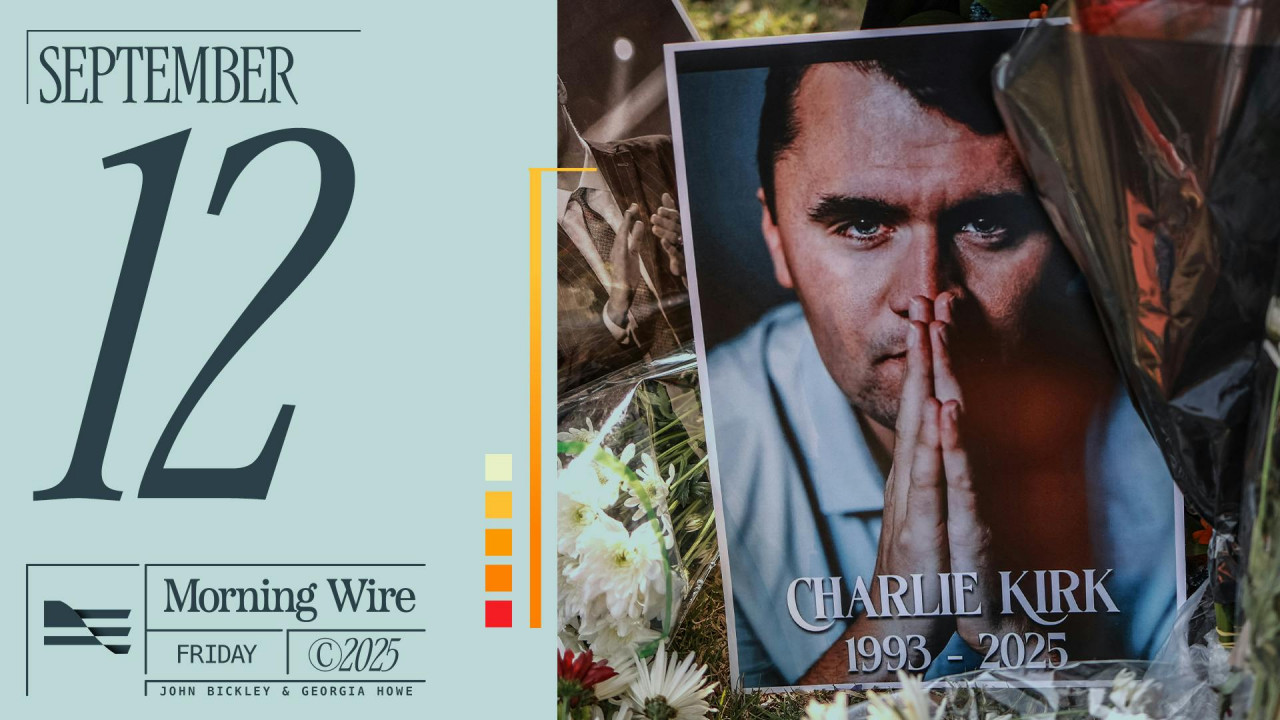 Morning Brief: Manhunt For Charlie Kirk’s Killer, Backlash To Media Coverage, 9/11 ‘Call To Action’