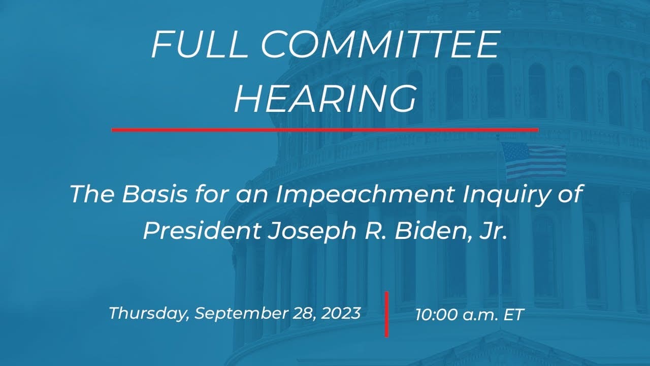 HERE IT IS: WATCH LIVE @ 10 AM ET – House Oversight Republicans Hold Hearing on ‘The Basis for an Impeachment Inquiry of President Joseph R. Biden, Jr’
