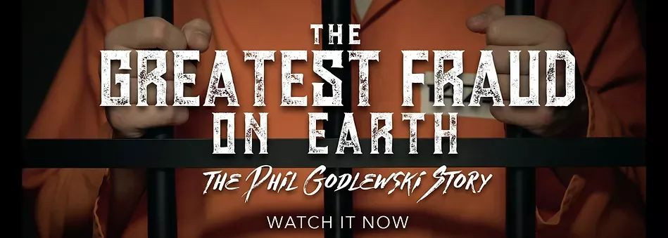 The Greatest Fraud on Earth: The Phil Godlewski Story